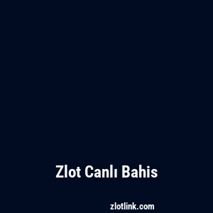 Zlot Canlı Bahis