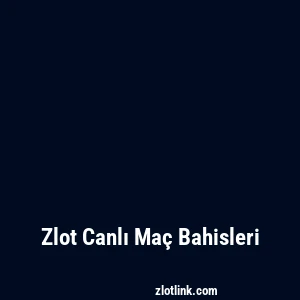 Zlot Canlı Maç Bahisleri